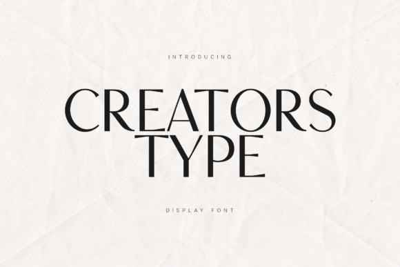 Creators Type: The Serif Font for Modern Luxury